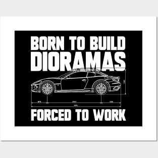 Born To Build Dioramas, Forced to Work Posters and Art